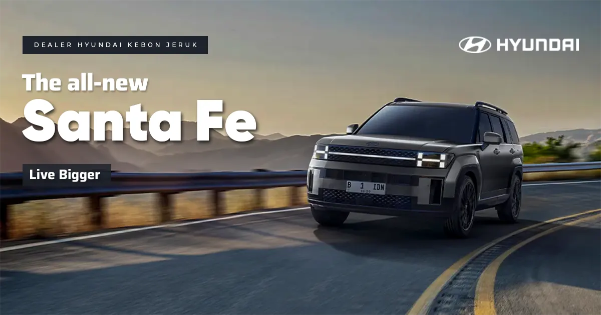 Hyundai Santa Fe SUV Keluarga Gagah - Dealer Hyundai Jakarta Barat
