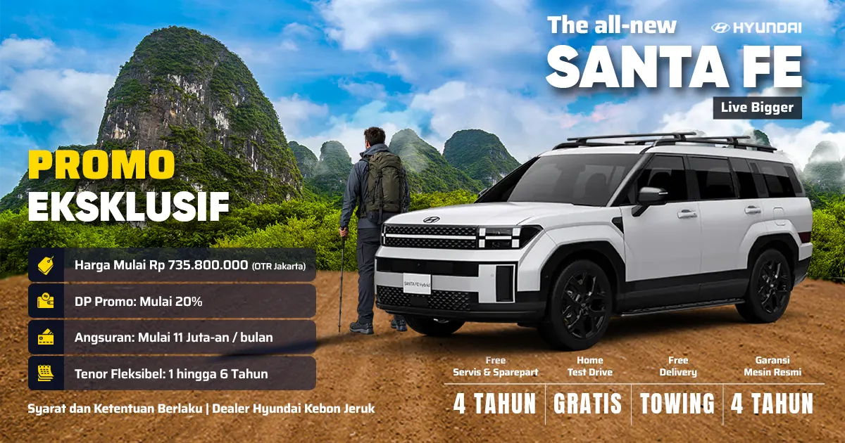 Program Promo Hyundai SANTA FE hanya di Dealer Resmi Hyundai Kebon Jeruk, Jakarta Barat